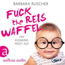 Audio Download Fuck the Reiswaffel von Ruscher, Barbara