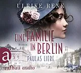 Audio CD (CD/SACD) Eine Familie in Berlin  Paulas Liebe von Ulrike Renk