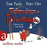 Audio CD (CD/SACD) Weihnachten in Tohuwabohu von Tom Pauls, Peter Ufer