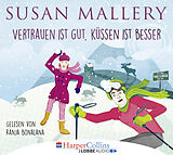 Audio CD (CD/SACD) Vertrauen ist gut, Küssen ist besser von Susan Mallery