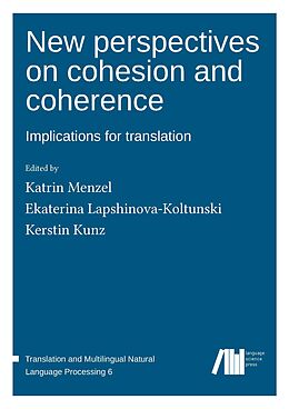 Livre Relié New perspectives on cohesion and coherence: Implications for translation de 