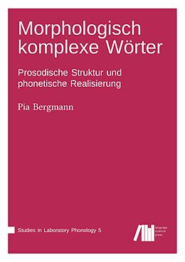 Fester Einband Morphologisch komplexe Wörter im Deutschen von Pia Bergmann