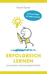 Kartonierter Einband Erfolgreich Lernen  Lernmotivation und Lernstrategien für Kinder von Noemi Görtz