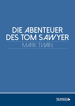 Kartonierter Einband Die Abenteuer des Tom Sawyer von Mark Twain