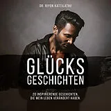Audio CD (CD/SACD) (CD) Glücksgeschichten von Dr. Biyon Kattilathu