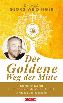 Fester Einband Der Goldene Weg der Mitte von Georg Weidinger
