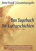 E-Book (epub) Anne Frank Gesamtausgabe: Das Tagebuch | Die Kurzgeschichten von Anna Maria Graf, Anne Frank
