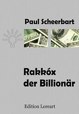 E-Book (epub) Rakkóx der Billionär von Paul Scheerbart