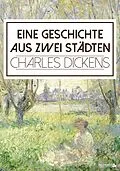 E-Book (epub) Eine Geschichte aus zwei Städten von Charles Dickens