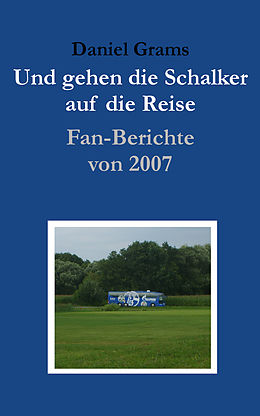 E-Book (epub) Und gehen die Schalker auf die Reise von Daniel Grams