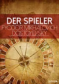 E-Book (epub) Der Spieler von Fyodor Mikhailovich Dostoyevsky