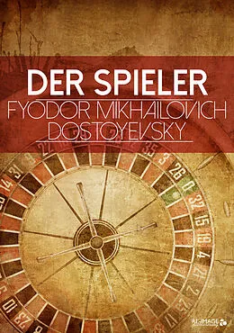 E-Book (epub) Der Spieler von Fyodor Mikhailovich Dostoyevsky