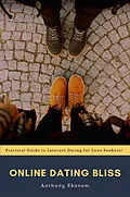 E-Book (epub) Online Dating Bliss von Anthony Ekanem