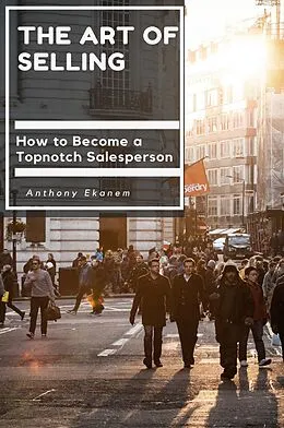 E-Book (epub) The Art of Selling von Anthony Ekanem