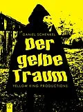E-Book (epub) Der gelbe Traum von Daniel Schenkel
