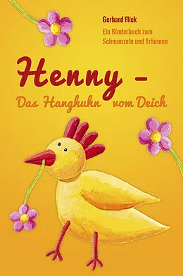 E-Book (epub) Henny - Das Hanghuhn vom Deich von Gerhard Flick