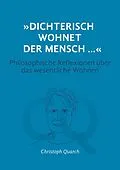 E-Book (epub) 'Dichterisch wohnet der Mensch...' Philosophische Reflexionen über das wesentliche Wohnen von Christoph Quarch, Christine Teufel