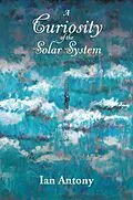 E-Book (epub) A Curiosity of the Solar System von Ian Antony