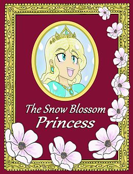 eBook (epub) The Snow Blossom Princess de Alexander Lopez