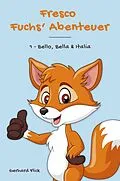 E-Book (epub) Fresco Fuchs' Abenteuer: 1 - Bello, Bella & Italia von Gerhard Flick