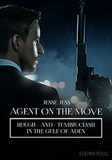 eBook (epub) Jesse Jess - Agent on the Move - Rough and Tumble Clash de Stjepan Polic