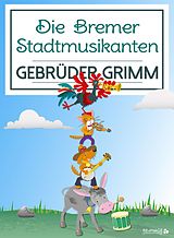 E-Book (epub) Die Bremer Stadtmusikanten von Gebrüder Grimm