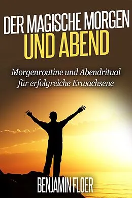 E-Book (epub) Der magische Morgen und Abend von Benjamin Floer