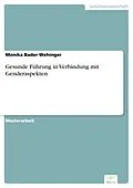E-Book (pdf) Gesunde Führung in Verbindung mit Genderaspekten von Monika Bader-Wehinger