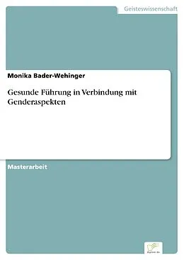 E-Book (pdf) Gesunde Führung in Verbindung mit Genderaspekten von Monika Bader-Wehinger