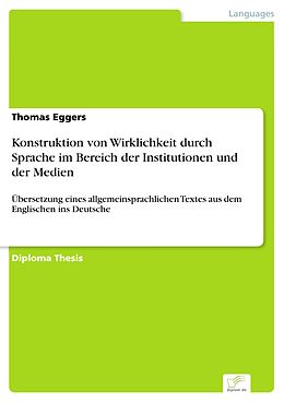 eBook (pdf) Konstruktion von Wirklichkeit durch Sprache im Bereich der Institutionen und der Medien de Thomas Eggers