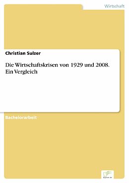 E-Book (pdf) Die Wirtschaftskrisen von 1929 und 2008. Ein Vergleich von Christian Sulzer