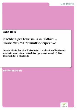 E-Book (pdf) Nachhaltiger Tourismus in Südtirol - Tourismus mit Zukunftsperspektive von Julia Belli