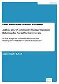 E-Book (pdf) Aufbau eines Community Managements im Rahmen der Social-Media-Strategie von Rahel Kindermann, Barbara Rüttimann