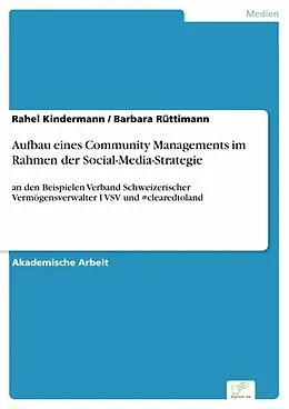 E-Book (pdf) Aufbau eines Community Managements im Rahmen der Social-Media-Strategie von Rahel Kindermann, Barbara Rüttimann