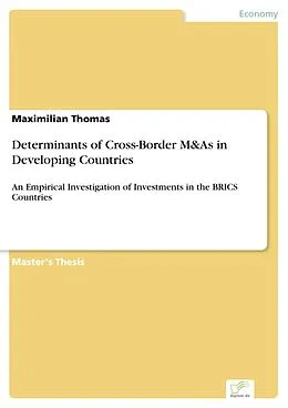 E-Book (pdf) Determinants of Cross-Border M&As in Developing Countries von Maximilian Thomas