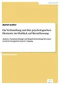 E-Book (pdf) Die Verhandlung und ihre psychologischen Elemente im Hinblick auf Beeinflussung von Daniel Walter