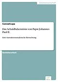 E-Book (pdf) Das Schuldbekenntnis von Papst Johannes Paul II. von Conrad Lepa