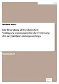 E-Book (pdf) Die Bedeutung der technischen Vertragsbestimmungen für die Ermittlung des verpreisten Leistungsumfangs von Michele Rossi