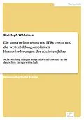 E-Book (pdf) Die unternehmensinterne IT-Revision und die weiterbildungsimpliziten Herausforderungen der nächsten Jahre von Christoph Wildensee