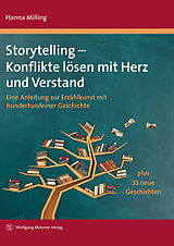Fester Einband Storytelling - Konflikte lösen mit Herz und Verstand von Hanna Milling