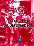 E-Book (epub) Claus und Nina von Stauffenberg von Gunter Pirntke