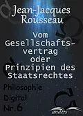 E-Book (epub) Vom Gesellschaftsvertrag oder Prinzipien des Staatsrechtes von Jean-Jacques Rousseau