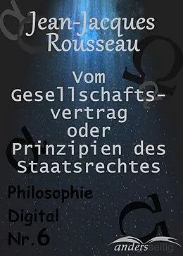 E-Book (epub) Vom Gesellschaftsvertrag oder Prinzipien des Staatsrechtes von Jean-Jacques Rousseau
