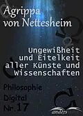 E-Book (epub) Ungewißheit und Eitelkeit aller Künste und Wissenschaften von Agrippa von Nettesheim