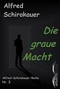 E-Book (epub) Die graue Macht von Alfred Schirokauer