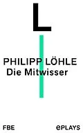 E-Book (epub) Die Mitwisser von Philipp Löhle