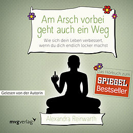 Audio Download Am Arsch vorbei geht auch ein Weg von Reinwarth, Alexandra