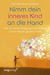 E-Book (epub) Nimm dein inneres Kind an die Hand von Gabriela Bunz-Schlösser