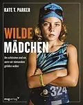E-Book (pdf) Wilde Mädchen von Kate T. Parker