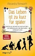 E-Book (epub) Das Leben ist zu kurz für später von Alexandra Reinwarth